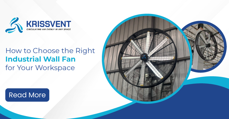 How to Choose the Right Industrial Wall Fan for Your Workspace