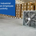 Impact of Industrial Exhaust Fans on Employee Health & Productivity