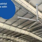 Improve Industrial Environments with HVLS Fans