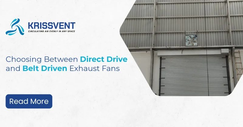 Choosing Between Direct-Drive and Belt-Driven Exhaust Fans