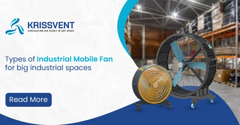 Types of Industrial Mobile Fan for big industrial spaces