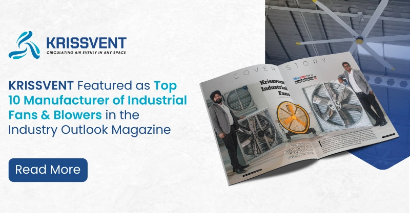 KRISSVENT Featured as Top 10 Manufacturer of Industrial Fans & Blowers in the Industry Outlook Magazine