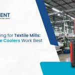 Industrial Cooling for Textile Mills: Why Duct-Type Coolers Work Best